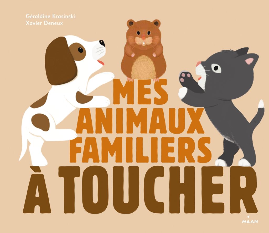 Mes Animaux Familiers Toucher Editions Milan