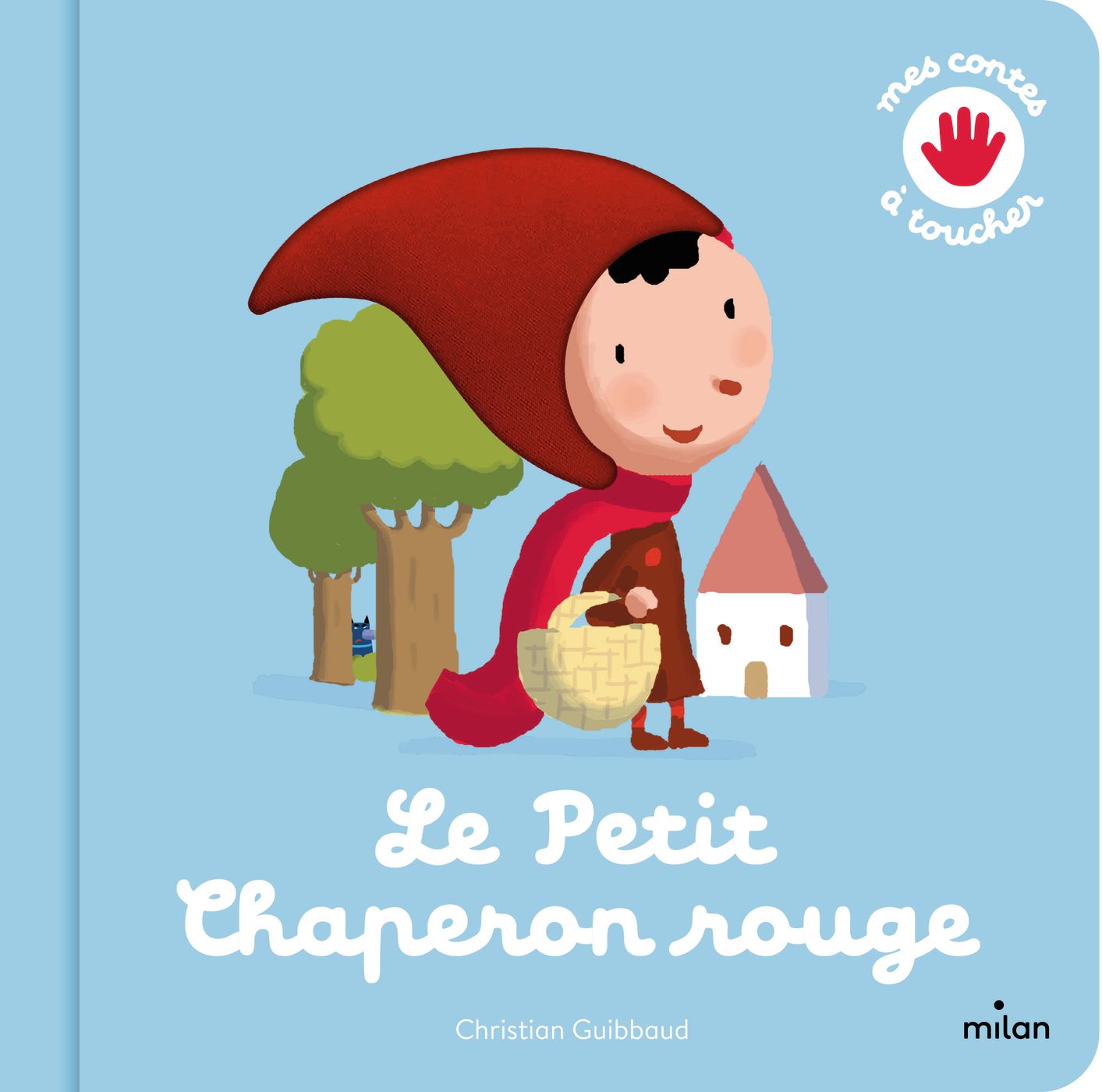 Le Petit Chaperon Rouge Editions Milan