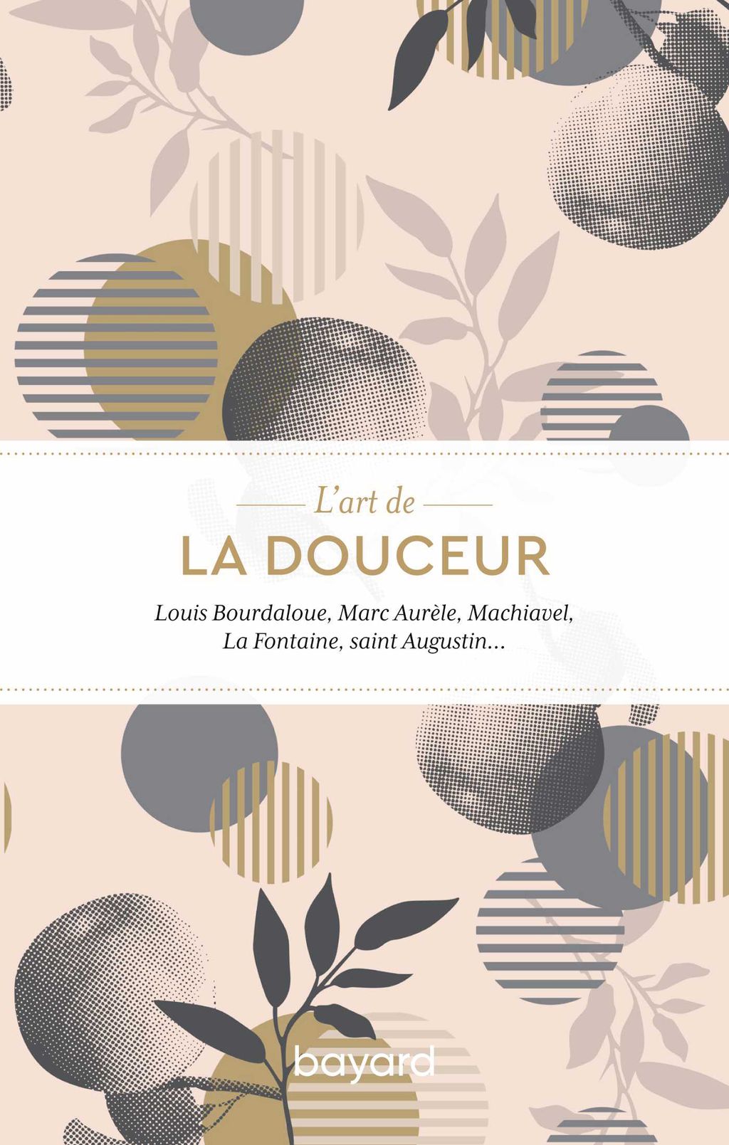 L Art De La Douceur Bayard Editions