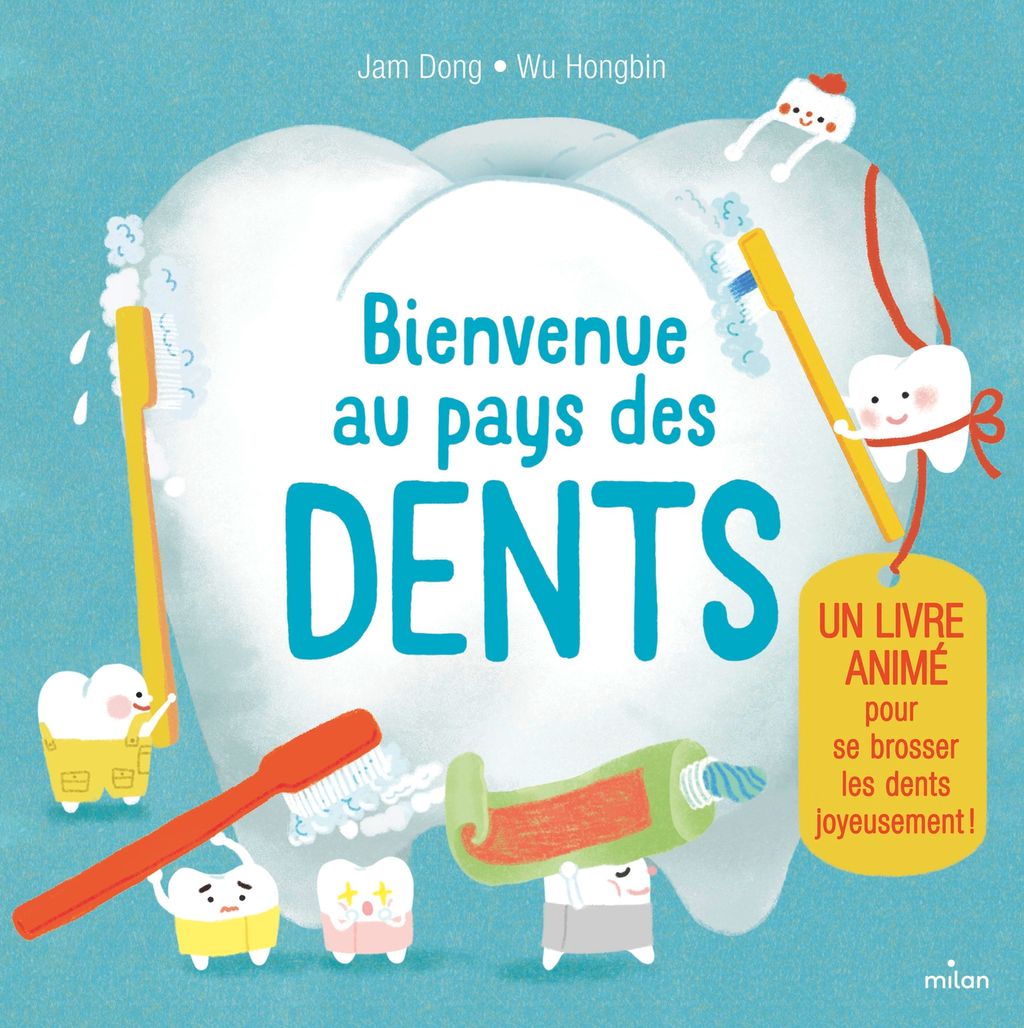 Couverture de « Bienvenue au pays des dents. Un livre animé pour se brosser les dents joyeusement ! »