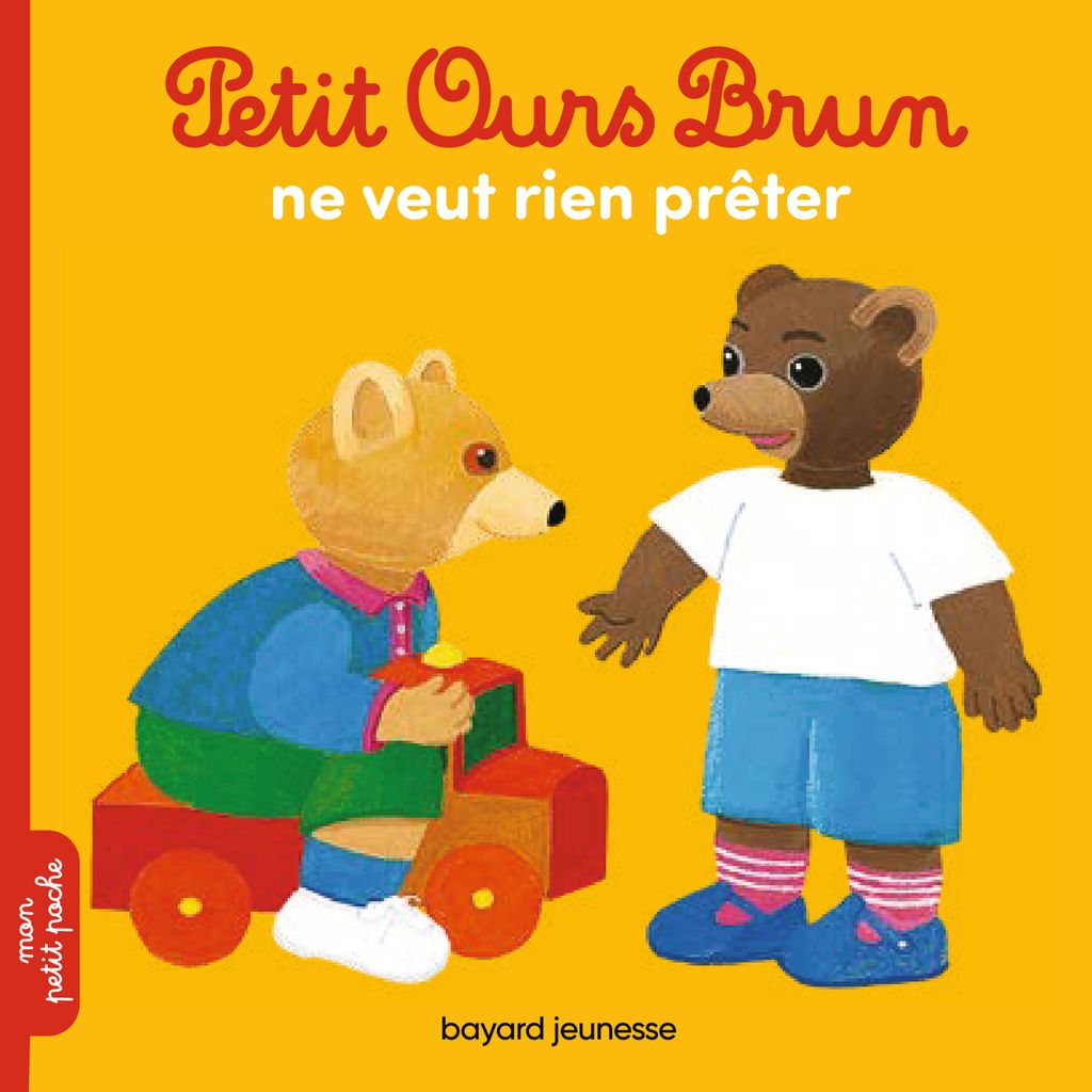 Petit Ours Brun ne veut rien prêter - Bayard Editions
