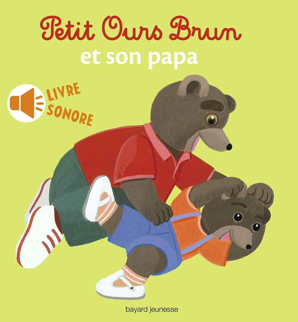 Petit Ours Brun Et Son Papa Livre Sonore Bayard Editions