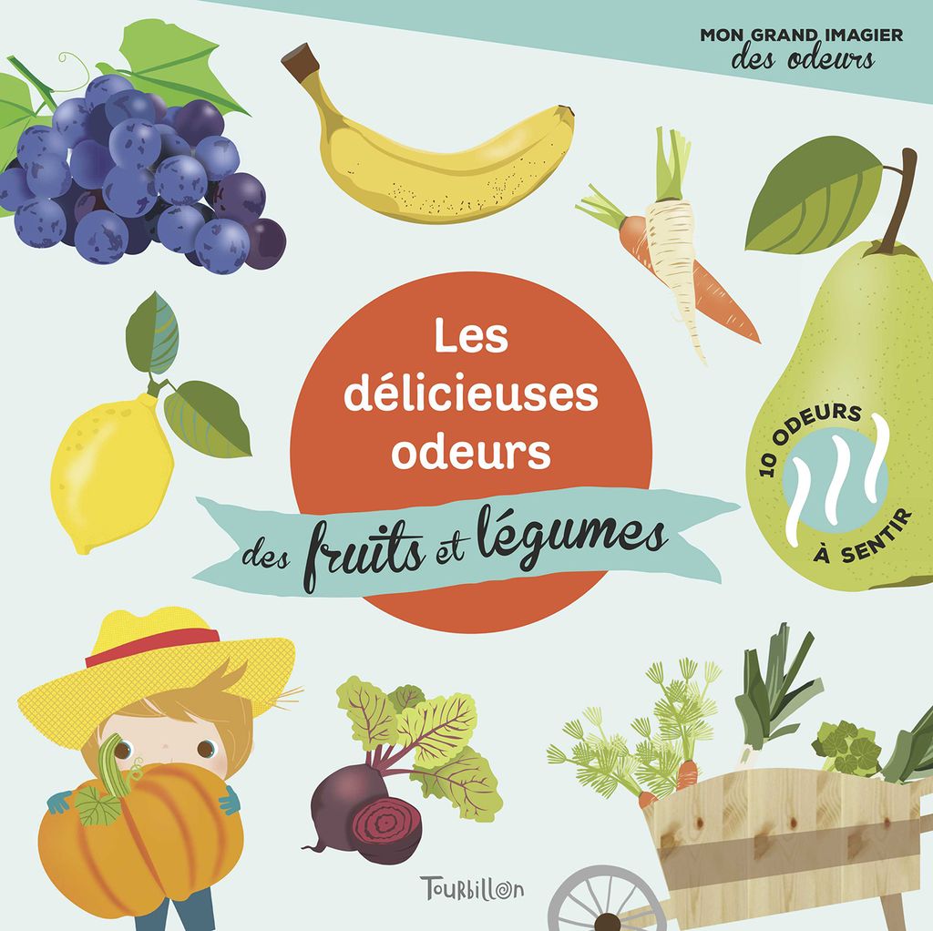 Couverture de « Les délicieuses odeurs des fruits et légumes »