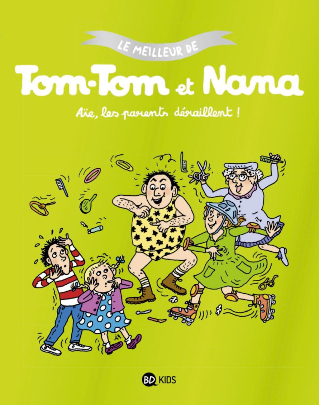 Couverture de « Aïe les parents déraillent – Le meilleur de Tom-Tom et Nana »