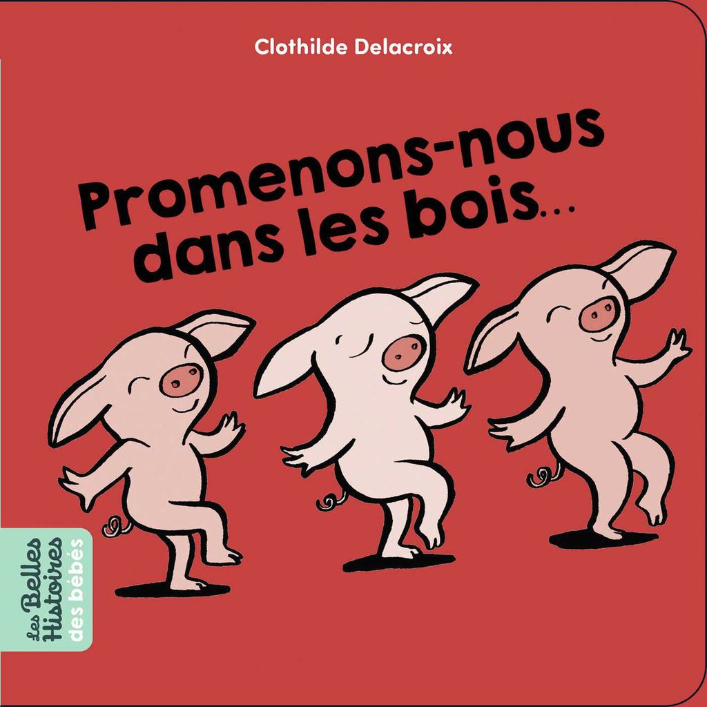 Ne Nous Promenons Pas Dans Les Bois Promenons-nous dans les bois - Bayard Editions