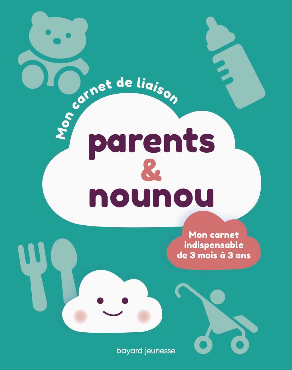 Mon Carnet De Liaison Parents Nounou Bayard Editions