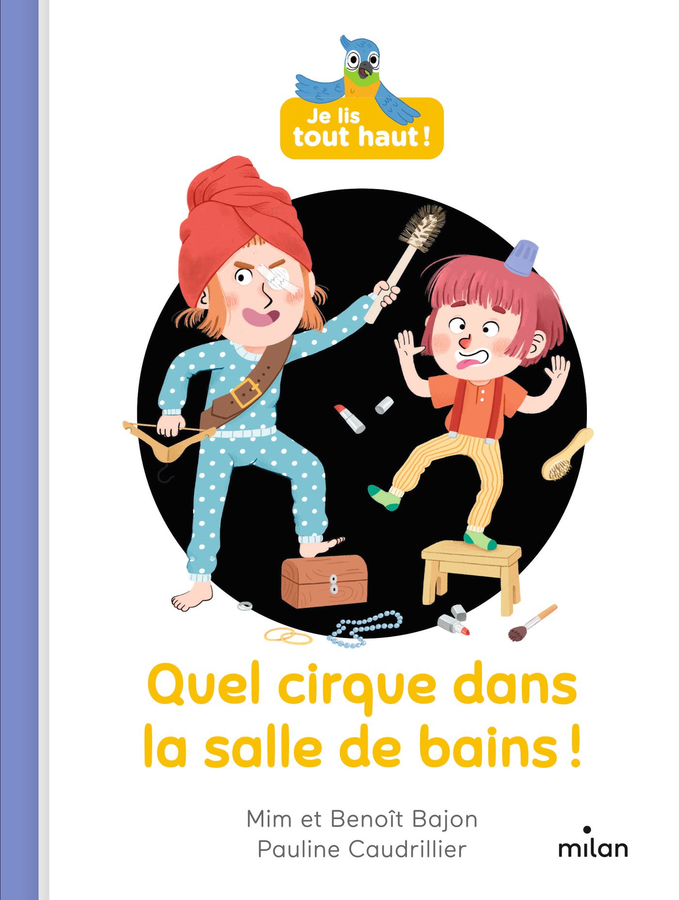 Quel cirque dans la salle de bains ! Editions Milan
