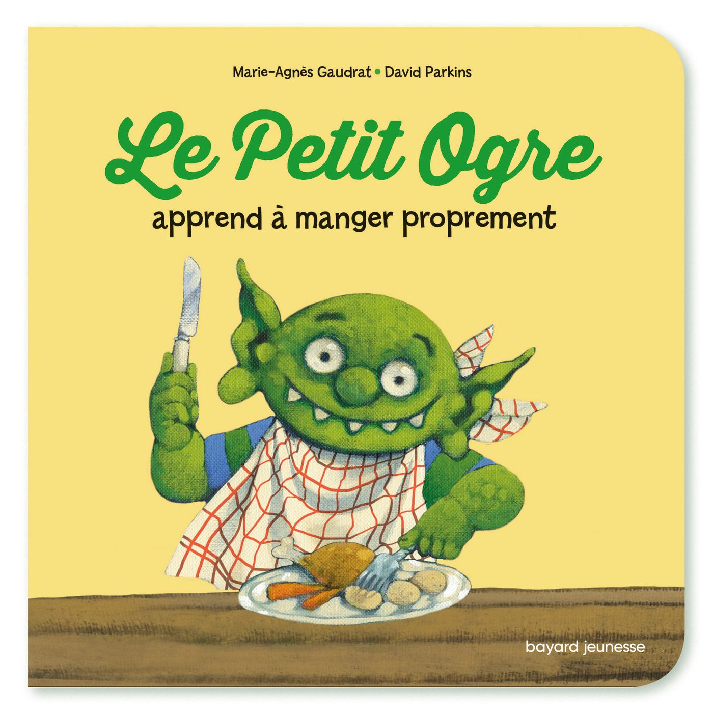 Le Petit Ogre veut manger proprement Bayard Éditions