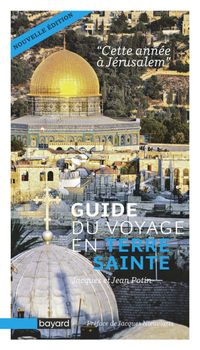 Couverture « Guide du voyage en Terre sainte – Cette année à Jérusalem »