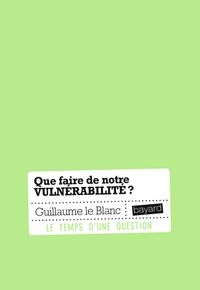 Couverture « Que faire de notre vulnérabilité ? »