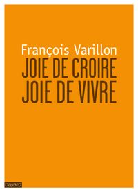 Couverture « JOIE DE CROIRE, JOIE DE VIVRE »
