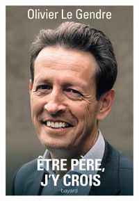 Couverture « ÊTRE PÈRE, J’Y CROIS »