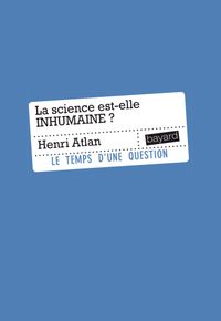 Couverture « LA SCIENCE EST-ELLE INHUMAINE »