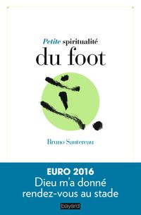 Couverture « Petite spiritualité du foot »