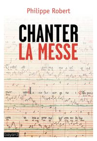 Couverture « Chanter la messe »