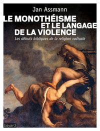 Couverture « Le monothéisme et le langage de la violence »