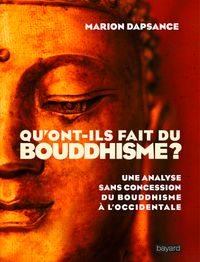 Couverture « Qu’ont-ils fait du bouddhisme ? »