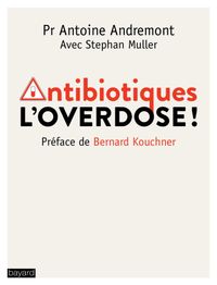 Couverture « Antibiotiques, l’overdose »
