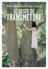 Cover of « Le geste de transmettre »