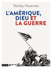 Couverture « L’Amérique, Dieu et la guerre »