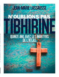 Couverture « N’oublions pas Tibhirine ! »
