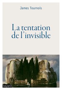 Couverture « La tentation de l’invisible »