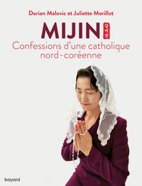 Couverture « Mijin, confessions d’une catholique nord-coréenne »