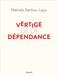 Couverture « Vertige de la dépendance »