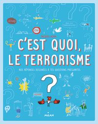 Couverture « C’est quoi, le terrorisme ? »