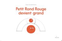 Cover of « Petit Rond Rouge devient grand »