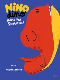 Cover of « Nino Dino – Même pas sommeil ! »