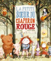 Couverture « La petite sœur du Petit Chaperon rouge »