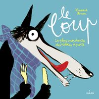Cover of « Le loup – La plus mordante des bêtes à poils »