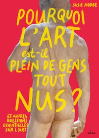 Couverture « Pourquoi l’art est-il plein de gens tout nus ? »