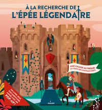 Cover of « À la recherche de l’épée légendaire – Une chasse au trésor au temps des châteaux forts »