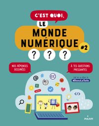 Cover of « C’est quoi, le monde numérique ? #2 »
