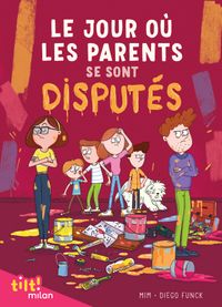 Cover of « Le jour où les parents se sont disputés »