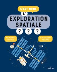 Cover of « C’est quoi, l’exploration spatiale ? »