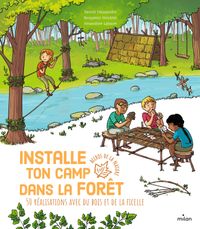 Couverture « Installe ton camp dans la forêt – 50 réalisations avec du bois et de la ficelle »