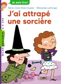 Cover of « J’ai attrapé une sorcière »