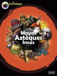 Couverture « Mayas, Aztèques et Incas »