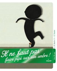 Couverture « Il ne faut pas faire pipi sur son ombre ! »