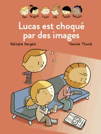 Couverture « Les Inséparables – Lucas est choqué par des images »