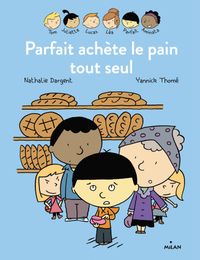 Cover of « Les Inséparables – Parfait achète le pain tout seul »