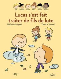 Cover of « Les Inséparables – Lucas s’est fait traiter de fils de lute »