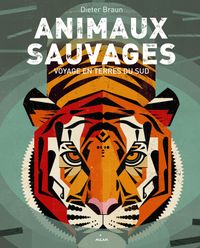 Couverture « Animaux sauvages, voyages en terres du Sud »