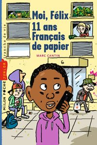 Couverture « Moi, Félix, 11 ans, français de papiers »