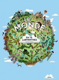 Cover of « Le monde en 15 labyrinthes »
