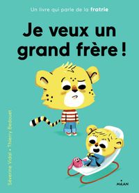 Cover of « Je veux un grand frère »