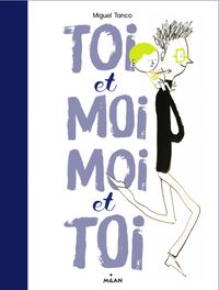 Couverture « Toi et moi, moi et toi »